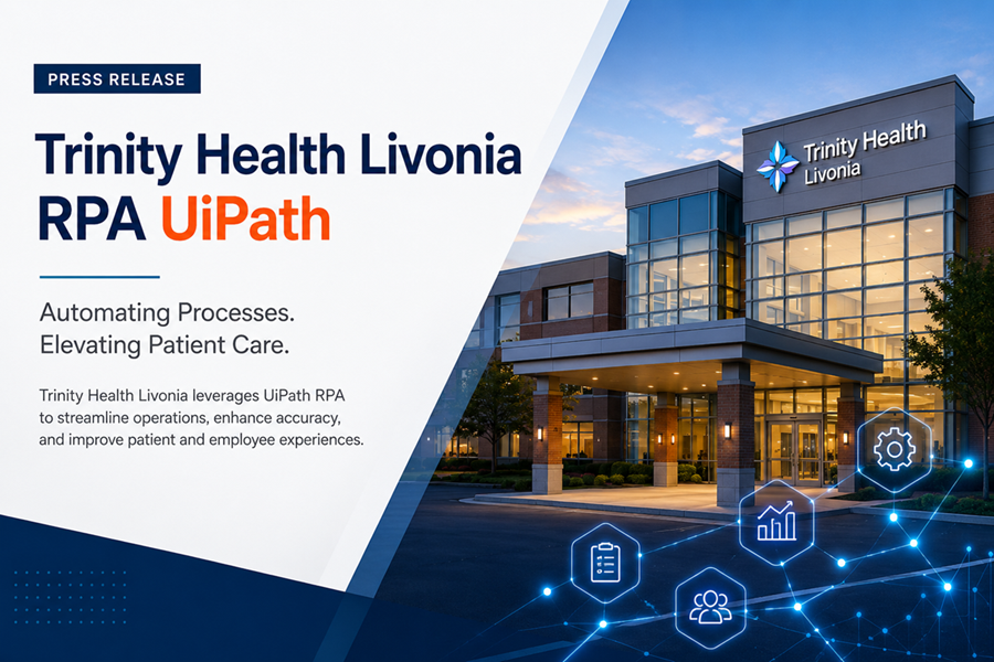 Trinity Health Livonia RPA UiPath press release highlighting robotic process automation initiatives to improve healthcare operations and patient services.